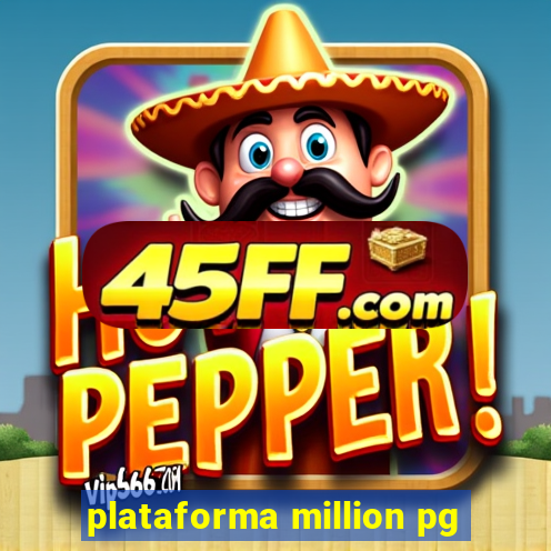 plataforma million pg